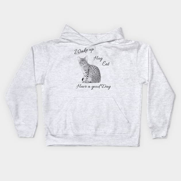 Wake up - Hug Cat - Have a good day Kids Hoodie by GNDesign